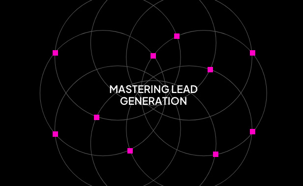 Mastering lead generation